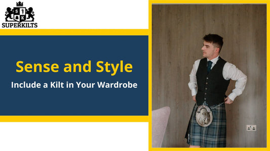 07 Reasons to Wear a Kilt: From Style to Tradition to Health