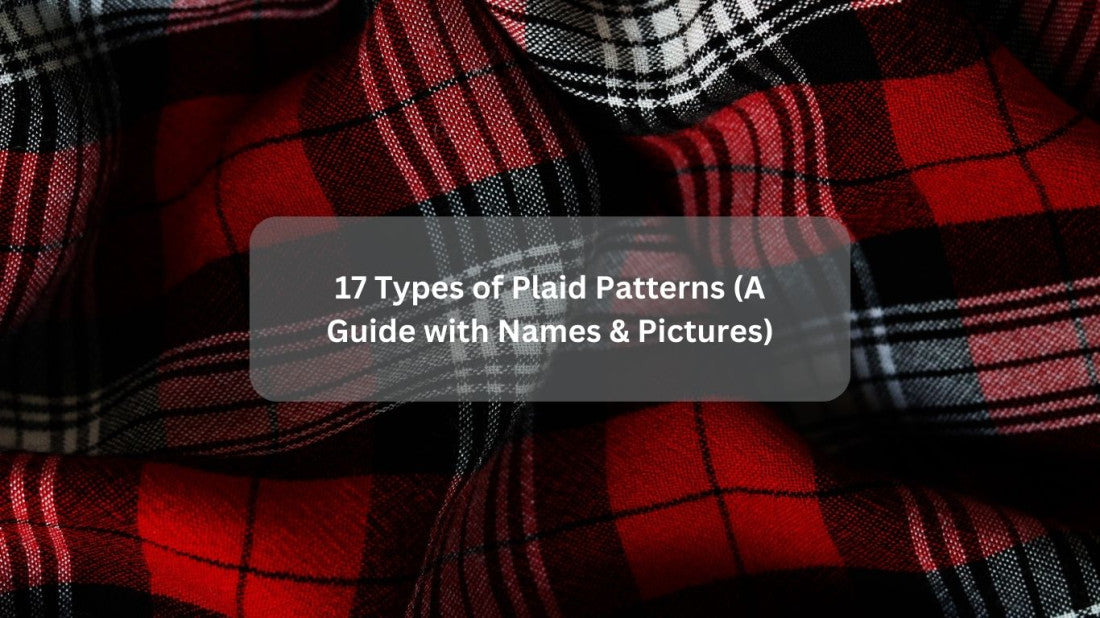 Plaid Names 17 Types of Plaid Patterns (A Guide with Names & Pictures) – Superkilts